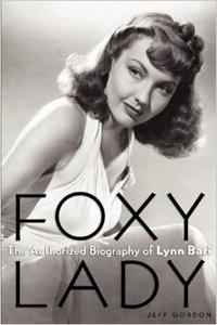 Foxy Lady: The Authorized Biography of Lynn Bari by Jeff Gordon | Book Review