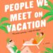 People We Meet On Vacation book cover