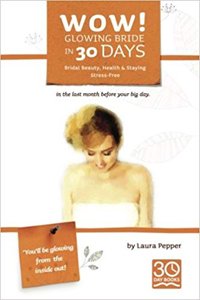 Wow! Glowing Bride in 30 Days by Laura Pepper | Book Review